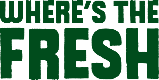 WTF — Where's The Fresh
